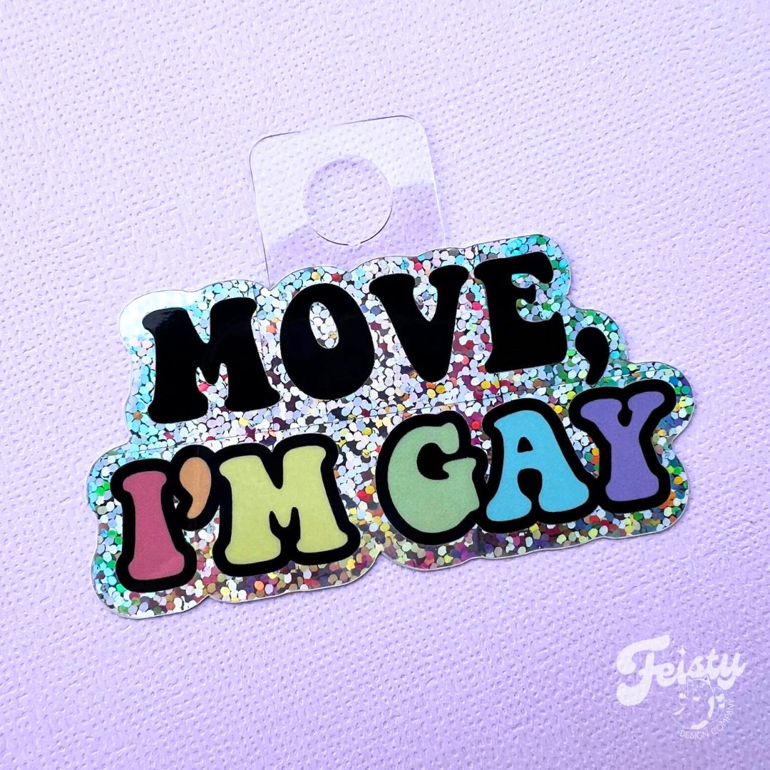 Move, I'm Gay Sticker