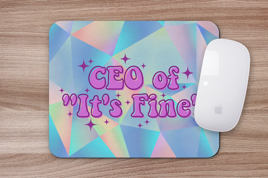 CEO of "It's Fine" Mousepad