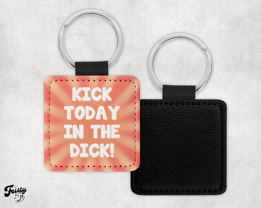 Kick Today Keychain