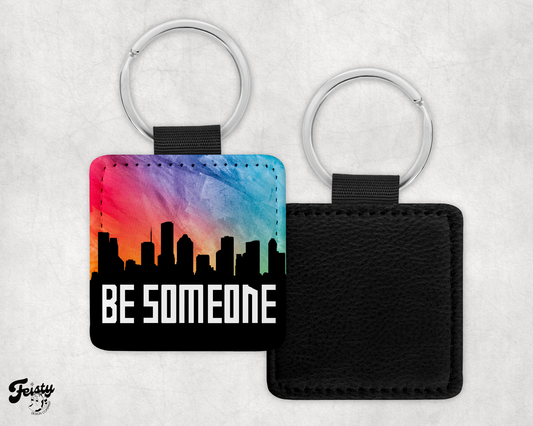 Be Someone Keychain