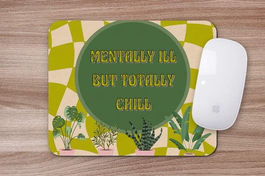 Mentally ill Mousepad